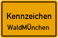 Kennzeichen WaldmÜnchen reservieren Wunschkennzeichen WaldmÜnchen reservieren